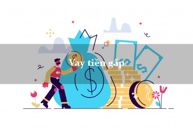 Vay tiền gấp góp tuần Vay tiền gấp